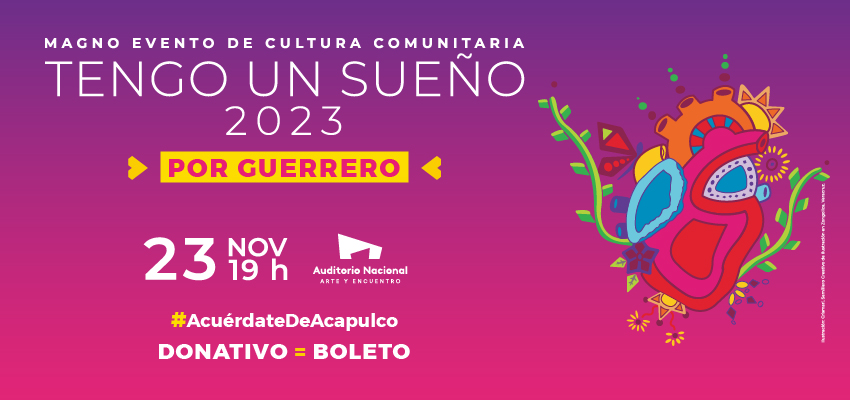 Actividad Cultural Comunitaria: Magno evento de Cultura Comunitaria Tengo un sueño 2023 Por Guerrero